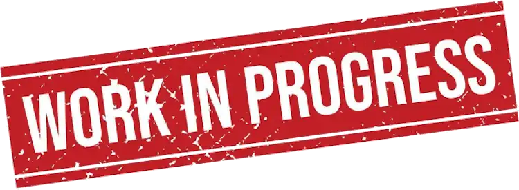 work in progress